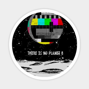 There Is No Planet B Magnet